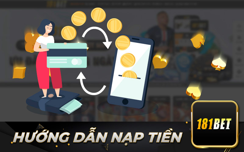 Hướng dẫn nạp tiền 181Bet