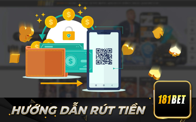 Hướng dẫn rút tiền 181Bet