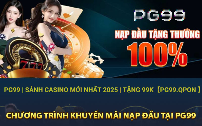 Chương trình khuyến mãi nạp đầu tại PG99